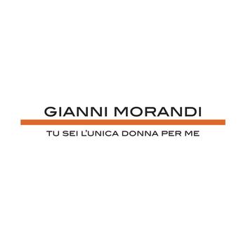 Gianni Morandi - Tu Sei L'Unica Donna Per Me
