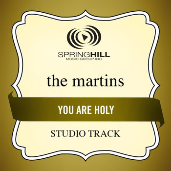 The Martins - You Are Holy
