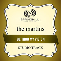 The Martins - Be Thou My Vision