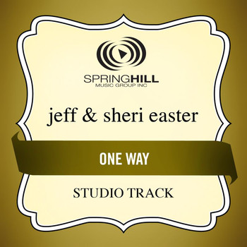 Jeff & Sheri Easter - One Way