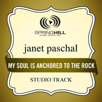 Janet Paschal - My Soul Is Anchored To The Rock