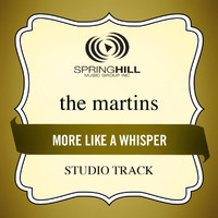 The Martins - More Like A Whisper