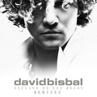 David Bisbal - Esclavo De Sus Besos (Remixes)