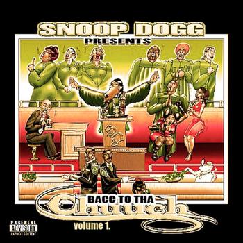 Snoop Dogg Presents - Bacc To Tha Chuuch, Volume 1