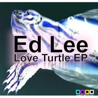 Ed Lee - Love Turtle Ep