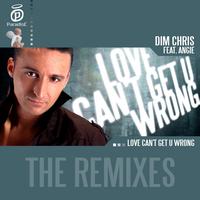 Dim Chris - Love Can't Get U Wrong: The Remixes