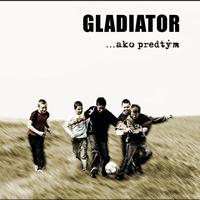 Gladiator - Ako predtym