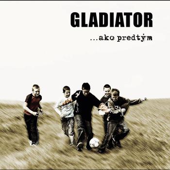 Gladiator - Ako predtym