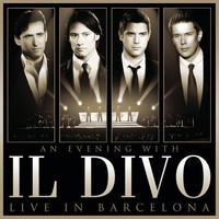 Il Divo - An Evening With Il Divo: Live in Barcelona