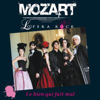 Mozart Opera Rock - Le Bien qui fait mal (Radio Edit)