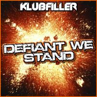 Klubfiller - Defiant We Stand