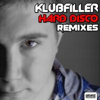 Klubfiller - Hard Disco (Remixes)