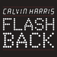 Calvin Harris - Flashback