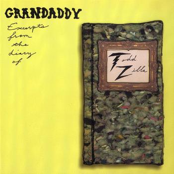 GRANDADDY - Excerpts From The Diary Of Todd Zilla