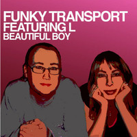 Funky Transport - Beautiful Boy