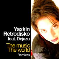 Yaxkin Retrodisko - The Music, The World (Remixes)