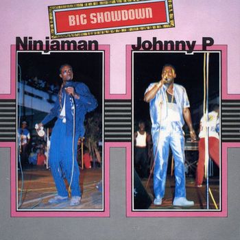 Ninjaman & Johnny P - Big Showdown: Ninjaman & Johnny P
