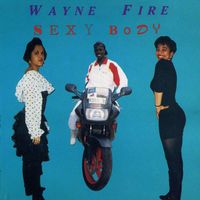 Wayne Fire - Sexy Body