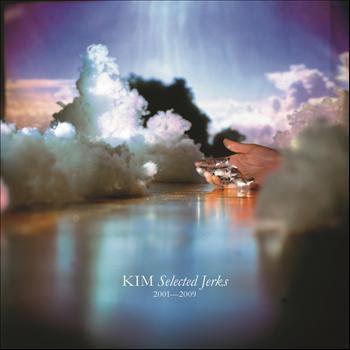 Kim - Selected Jerks 2001-2009
