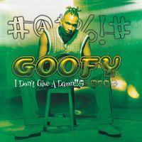 Goofy - I Don't Give A Damn