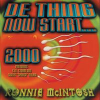 Ronnie Mcintosh - De Thing Now Start 2000