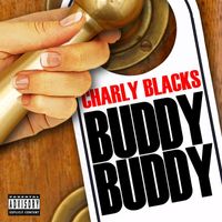 Charly Blacks - Buddy Buddy