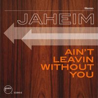 Jaheim - Ain't Leavin Without You