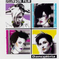 Girls On Film - Danceteria