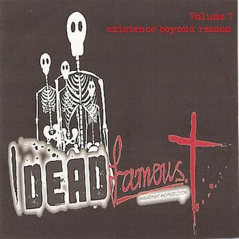 Dead Famous - Volume 7 - Existence Beyond Reason