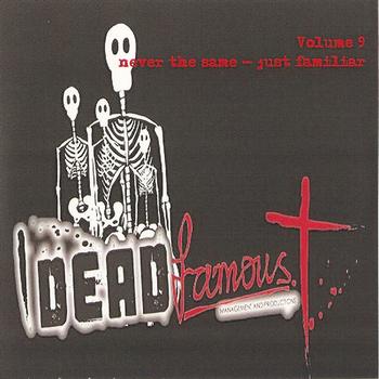 Dead Famous - Volume 9 - Never The Same Just Familiar