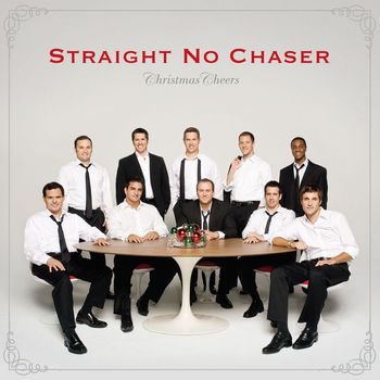 Straight No Chaser - Christmas Cheers (Deluxe)