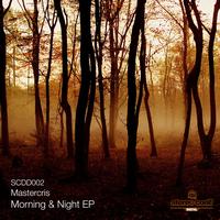 Mastercris - Morning And Night EP