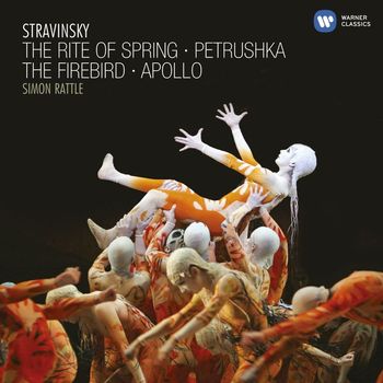 Simon Rattle & City of Birmingham Symphony Orchestra - Stravinsky: The Rite of Spring, Petrushka, The Firebird & Apollon musagète