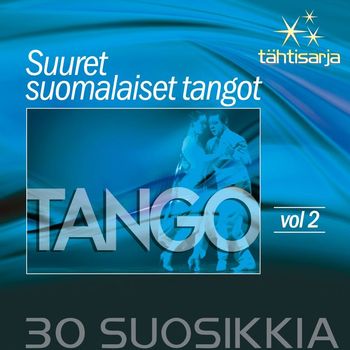 Various Artists - Tähtisarja - 30 Suosikkia / Suuret suomalaiset tangot vol. 2