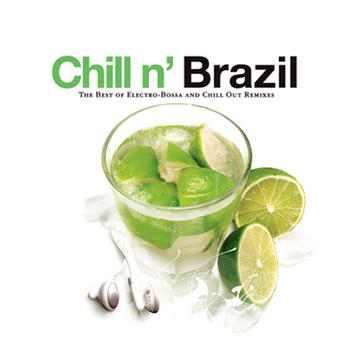 Various Artists - Chill N' Brazil - The Best Of Electro-Bossa And Chill Out Remixes