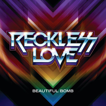 Reckless Love - Beautiful Bomb