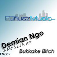 Demian Ngo - Bukkake Bitch feat MC S La Rock