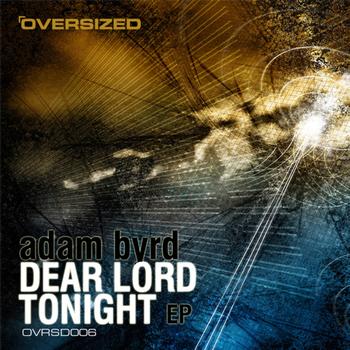 Adam Byrd - Dear Lord / Tonight EP