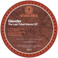 Glender - The Last Tribal Warrior Ep