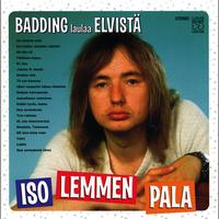 Rauli Badding Somerjoki - Iso lemmen pala - Badding laulaa Elvistä