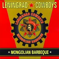 Leningrad Cowboys - Mongolian barbeque