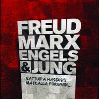 Freud Marx Engels & Jung - Sattuipa hassusti matkalla Forumiin