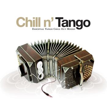 Various Artists - Chill N' Tango - Essential Tango Chill Out Moods