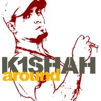 K1 Shah - Around