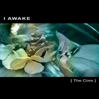 I AWAKE - THE CORE