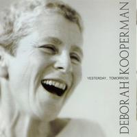 Deborah Kooperman - Yesterday…Tomorrow