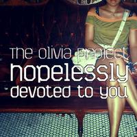 The Olivia Project - Hopelessly Devoted to You