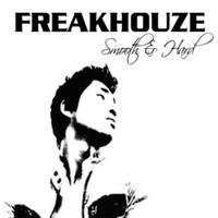 Freakhouze - Smooth & Hard