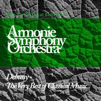 Armonie Symphony Orchestra - Debussy - The Very Best of Classical Music