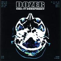 Dozer - Call it Conspiracy